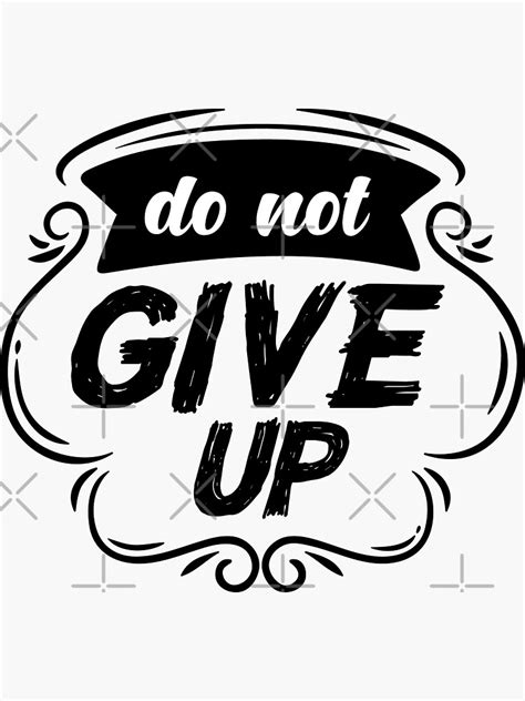 Do Not Give Up Sticker By Bhupal Redbubble