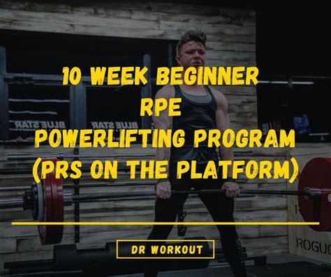 10 Week Beginner Rpe Powerlifting Program With Spreadsheet Dr Workout