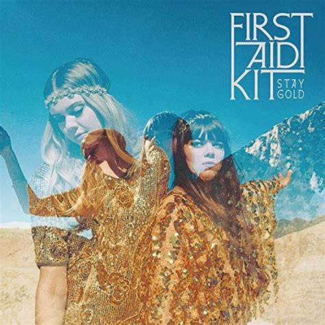 Stay Gold By First Aid Kit Music