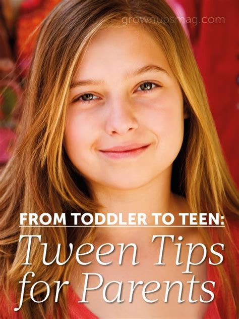From Toddler To Teen Tween Tips For Parents Grown Ups Magazine