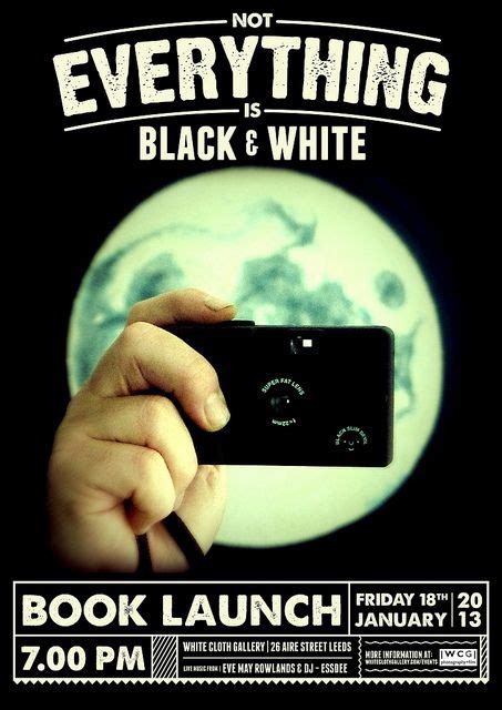 All Sizes Not Everything Is Black White Book Launch Poster Via Flickr Book Launch White