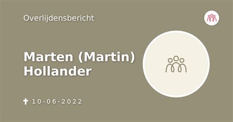 Marten Martin Hollander 10 06 2022 Overlijdensbericht En Condoleances