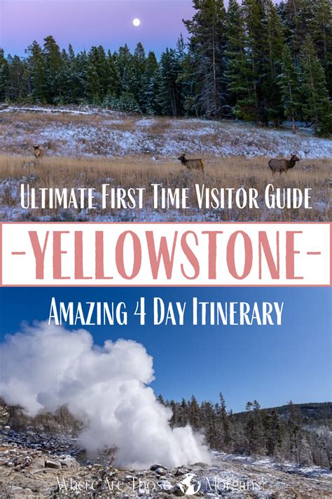 4 Days Yellowstone Itinerary The Ultimate First Time Visitor Guide