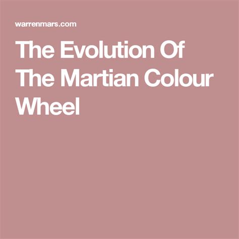 The Evolution Of The Martian Colour Wheel Color Wheel The Martian