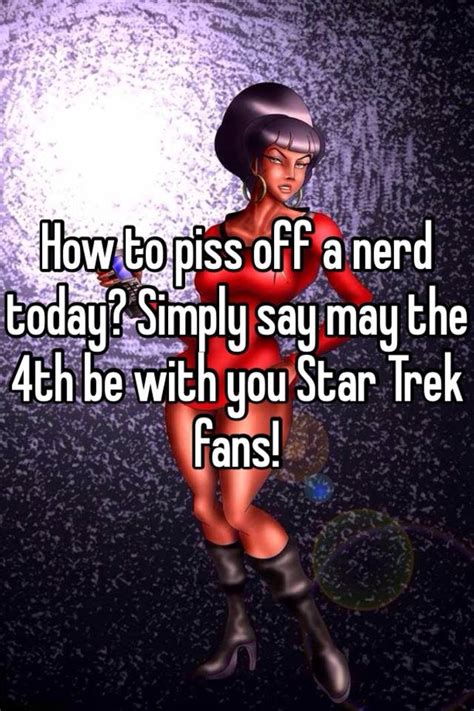 I rate star trek memes ретвитнул(а) star trek on cbs all access. How to piss off a nerd today? Simply say may the 4th be ...