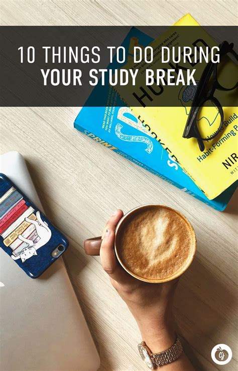 10 Things To Do During Your Study Break Study Break Things To Do Study