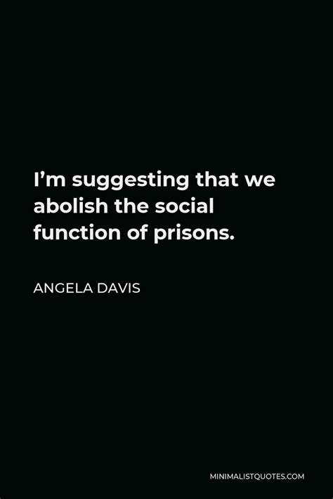 Angela Davis Quote Well For One The 13th Amendment To The