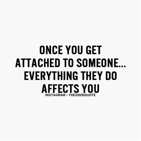 Attachment To Someone Can Be The Worst Positive Quotes Motivation