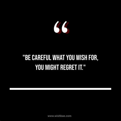 Be Careful What You Wish For Quotes Wishbaecom