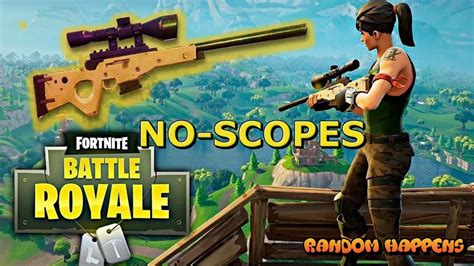 Best No Scopes Fortnite Battle Royale Youtube