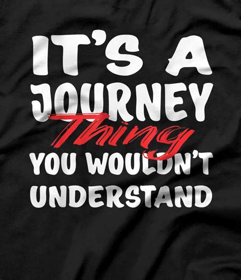 Its A Journey Thing You Wouldnt Understand Funny Journey T Shirt