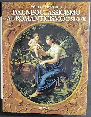 Dal Neoclassicismo Al Romanticismo W Hofmann Ed Rizzoli ADe Commerce