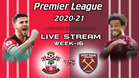 Watch full episodes of soccer/football live and get the latest breaking news, exclusive videos and pictures, episode recaps and much more. Southampton Vs West Ham United Live Stream 2020 | Week 16