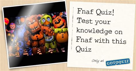Fnaf Quiz Test Your Knowledge On Fnaf With This Quiz