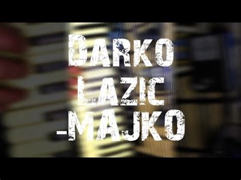 Darko Lazic MAJKO HARMONIKA YouTube