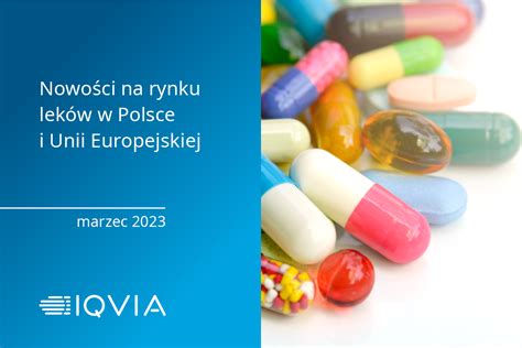Nowe Leki W Polsce I UE W Marcu 2023 Polska Federacja Szpitali