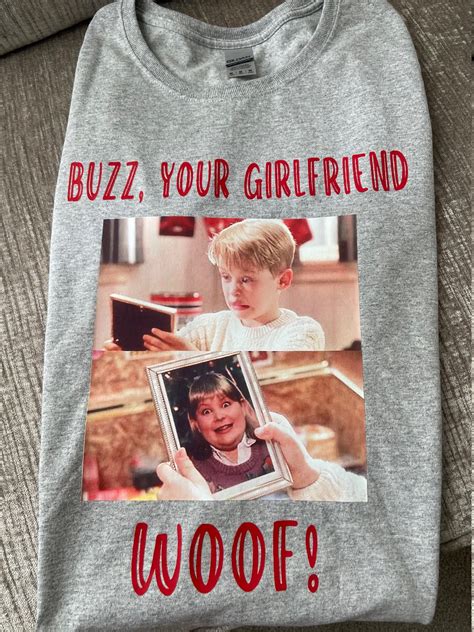 Buzz Your Girlfriend Woof Shirt Home Alone Christmas Shirt Etsy