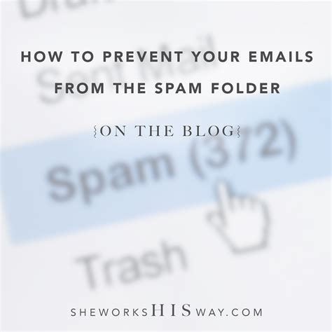 How To Prevent Your Emails From The Spam Folder She Works His Way