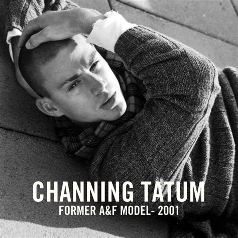 Channing Tatum Former Abercrombie Model 2001 Channing Tatum