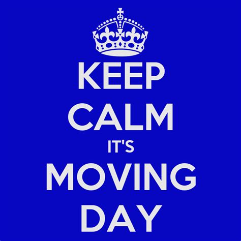 Keep Calm Its Moving Day Poster Travisrobinson24 Keep Calm O Matic