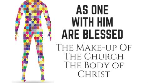 The Church The Body Of Christ Part 2 The Make Up Youtube