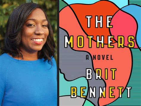 Alumna Brit Bennett Published Her Debut Novel The Mothers After Time Working On It During