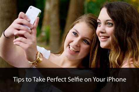 How To Take Perfect Selfies With IPhone Tips To Click Awesome Selfie