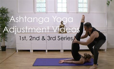 New Ashtanga Adjustment Videos 1st 2nd And 3rd Series Ashtanga Yoga