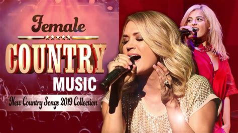 top female country music 2019 best female country songs of all time youtube