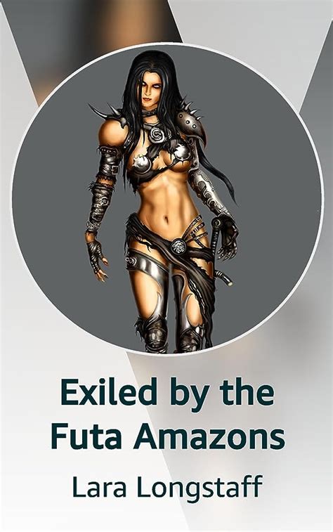 Exiled By The Futa Amazons Kindle Vella