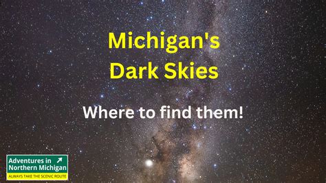 Michigans Dark Skies Where To Find Them Adventures In Northern