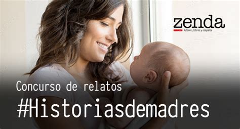 Historiasdemadres Nuevo Concurso De Zenda Zenda