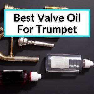 Best Valve Oil For Trumpet 3 Very Different Options Trumpet Oils