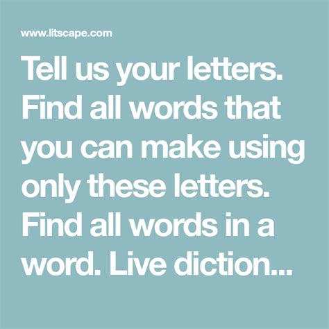 Make words with these letters. Tell us your letters. Find all words that you can make ...