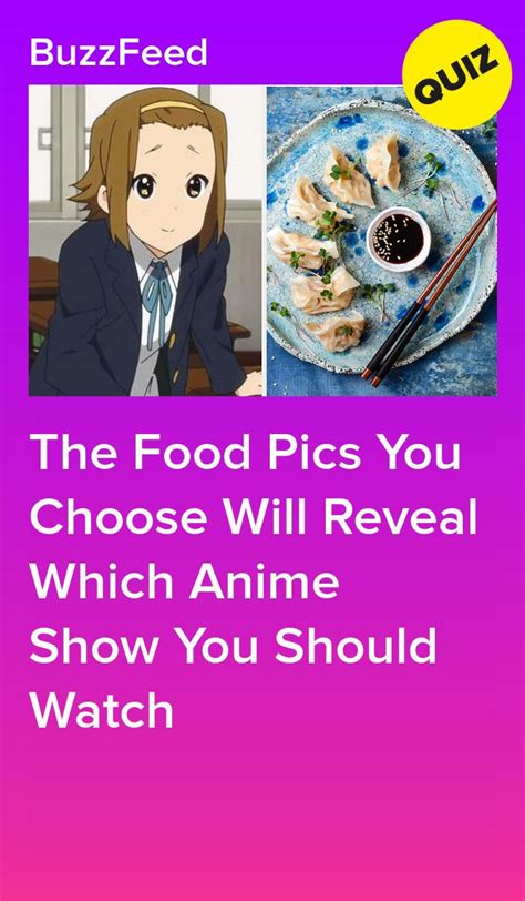 Choose Your Favorite Foods And Well Give You An Anime Show To Watch