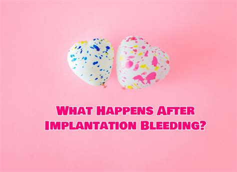 What Happens After Implantation Bleeding