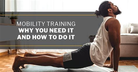 Mobility Training Why You Need It And How To Do It Issa