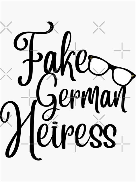 Fake German Heiress Fancy Font Funny Anna Delvey Meme Sticker By MusicMotivation Redbubble