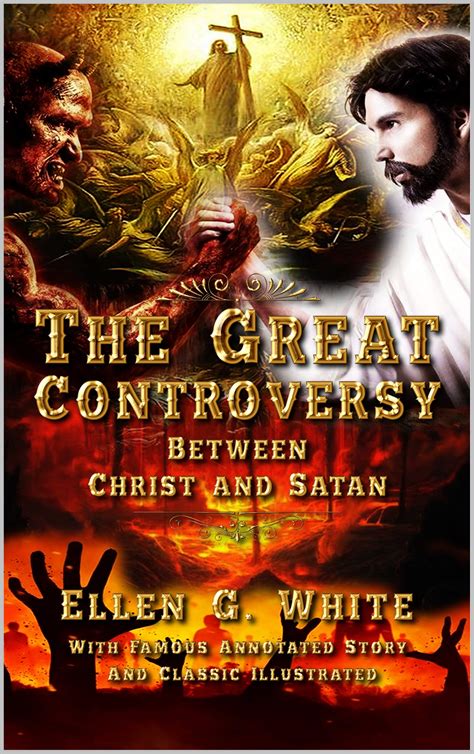 The Great Controversy Between Christ And Satan With Famous Annotated