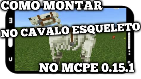 Como Montar No Cavalo Esqueleto No Minecraft Pe 0151 Youtube