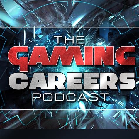The Gaming Careers Podcast Game Development Gaming Jobs Gaming