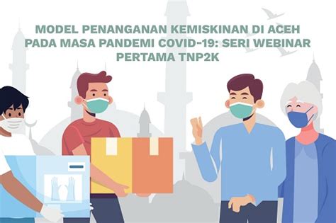 Tnp2k Model Penanganan Kemiskinan Di Aceh Pada Masa Pandemi Covid 19
