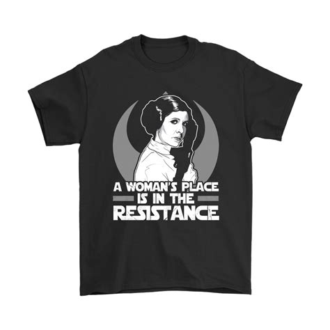 A Womans Place Is In The Resistance Princess Leia Star Wars Shirts