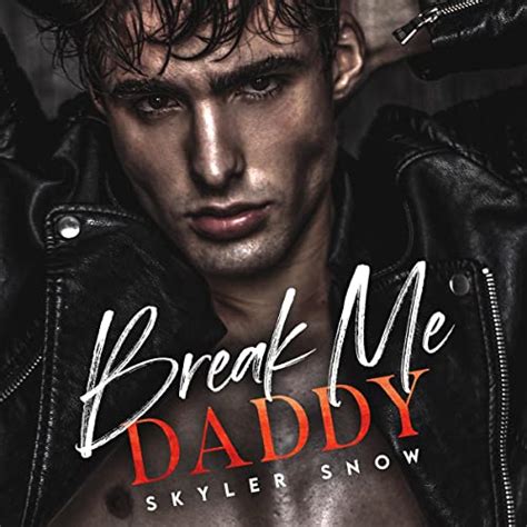 Break Me Daddy Mafia Daddies Book 1 Audible Audio Edition Skyler Snow Conan