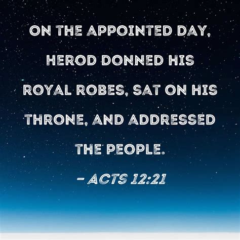 Acts 1221 On The Appointed Day Herod Donned His Royal Robes Sat On