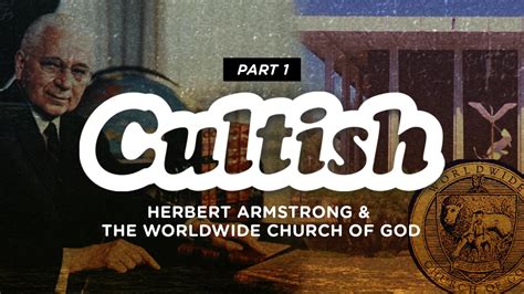 Part 1 Herbert Armstrong And The Worldwide Church Of God — Cultish