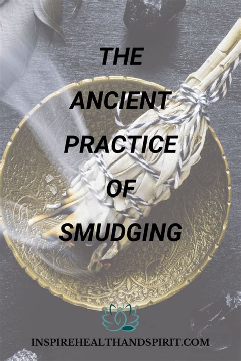 The Ancient Practice Of Smudging Inspire Health And Spirit