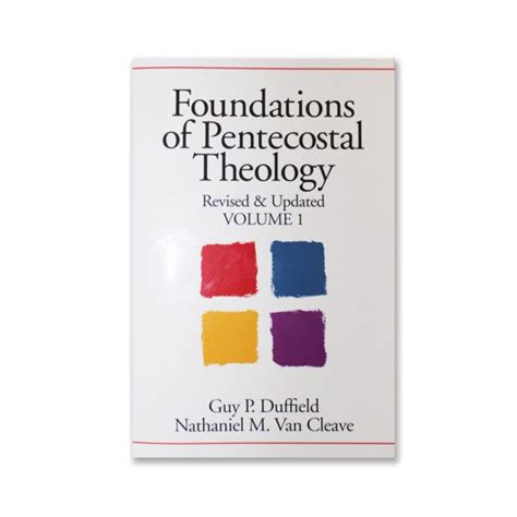 Foundations Of Pentecostal Theology Revised Vol 1 Theology