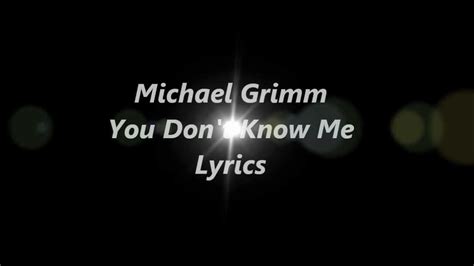Michael Grimm You Dont Know Me Lyrics Youtube
